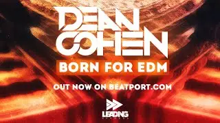Dean Cohen - Born For EDM (Original Mix)