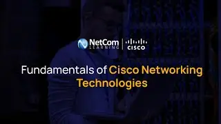 Fundamentals of Cisco Networking Technologies