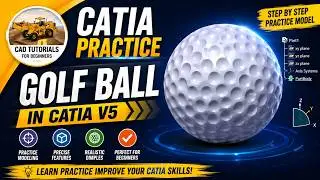 CATIA PRACTICE- GOLF BALL IN CATIA V5
