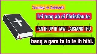 LAISIANGTHO TAWH KI TUAK A GAM TA LO EI CHRISTIAN TE | sunday or sabbath