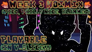 WEEK 3 NOIMIX PLAYABLE (IN V-SLICE!!) - Friday Night Funkin' [+ Download]