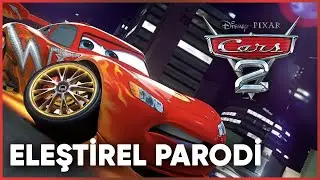 CARS 2 - ELEŞTİREL PARODİ
