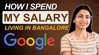 How I Spend my Google Salary in Bangalore | Monthy Expenses of a Software Engineer
