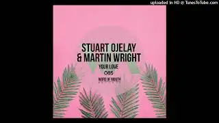 Stuart Ojelay & Martin Wright - Your Love
