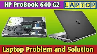 HP ProBook 640 G2 RAM and SSD Upgrade ||HP 640 G2 Laptop Disassembly || HP 640 G2 Laptop No Power ON
