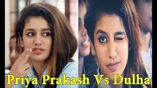 Priya Prakash Vs Dulha
