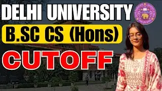 EXPECTED CUT OFF FOR SCIENCE STREAM IN DU : COMPUTER SCIENCE HONS