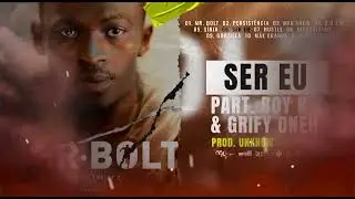 06 - SER EU (PART. BOY K & GRIFY ONEH) [PROD. UNKNOW]