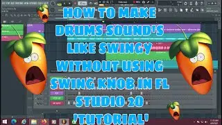 How To Make Drums Sound'S Like Swingy Without Using Swing Knob In Fl Studio 20