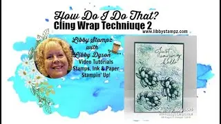 How Do I Do That? Cling Wrap Technique 2