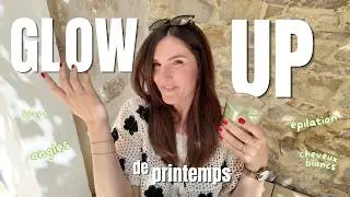 GLOW UP de printemps - j'en avais bien besoin !
