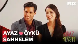 Ayaz ❤ Öykü Tüm Sahneler #1 - Kiraz Mevsimi Özel Sahneler