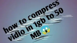How to compress video in 1gb to 50mb😱