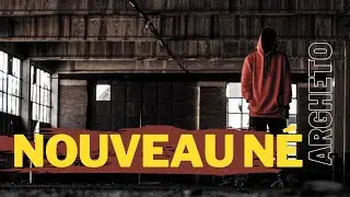 NOUVEAU NE - ARGHETO - RAP FRANCAIS