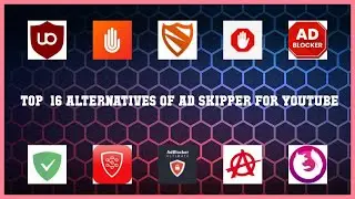 Ad Skipper for YouTube | Best 16 Alternatives of Ad Skipper for YouTube