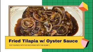 TRY NIYO  ITO SA TILAPIA NIYO  MY FRIED TILAPIA WITH OYSTER SAUCE