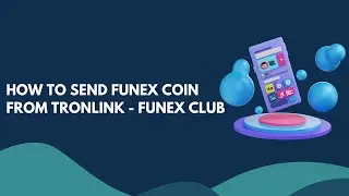 How to send Funex Coin from Tronlink - Funex Club - Best Digital Currency & Wallet Platform