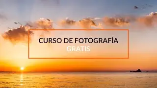 Curso gratis de fotografía - 00.Presentación del curso