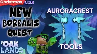 NEW BOREALIS QUEST! V.1.71.0 NEW TOOLS! (OAKLANDS)
