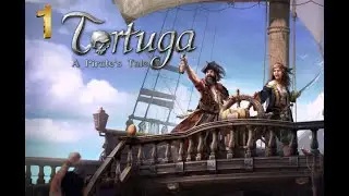 Tortuga: A Pirate's Tale, Building A Pirate Kingdom. Ep 01