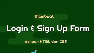 Membuat FORM LOGIN & SIGN UP dengan HTML dan CSS