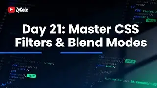 Day 21: Master CSS Filters & Blend Modes | Stunning Image Effects in Web Design