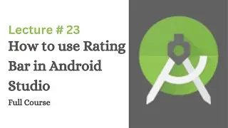 Rating Bar in Android Studio | Lecture # 23 | Coding With Nida