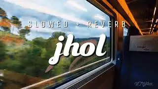 Jhol - Maanu ft. Annural Khalid ⟬Slowed + Reverb⟭