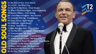 Best Soul Songs  60's 70's Louis Armstrong, Nat King Cole, Frank Sinatra, Dean Martin, Ray Charles