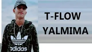 T-FLOW-  YALMIMA ( OFFICIEL CLIP ) Prod By Enywayz