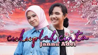 JANNA  ADEI - Cukuplah Cinta  [Official Music Video]