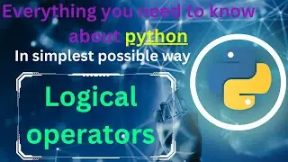 Logical operators in python | and , or , not | python tutorial | complete python course |