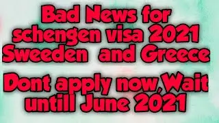 Schengen visa update 2021 - Sweeden visa update - Greece Tourist visa update