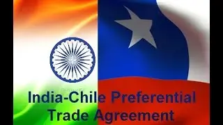 India-Chile Preferential Trade Agreement India Chile( PTA)