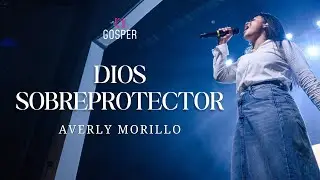 Dios Sobreprotector - Averly Morillo | Gosper Perú