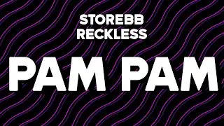Storebb - PAM PAM (Ft. Reckless)