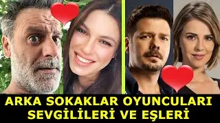 Arka Sokaklar Oyuncularının Sevgilileri ve Eşleri