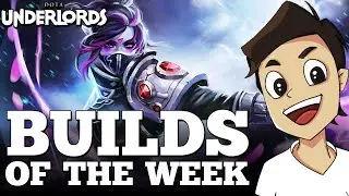 Builds of the Week! [Dota Underlords Strategy and Meta Guide]