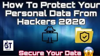 How To Secure Data From Hackers 2020 | How To Protect Personal Data New Method 2020