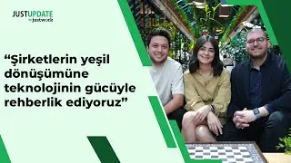 "Şirketlerin yeşil dönüşümüne teknolojinin gücüyle rehberlik ediyoruz"
