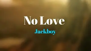 Jackboy - Show No Love (Lyrics)