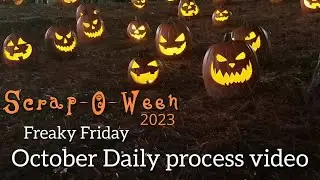Scrap-O-Ween 2023 Day 20 | Freaky Friday October Daily Process Video