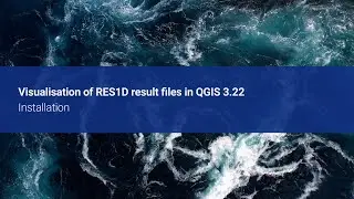 Visualisation of RES1D result files in QGIS 3.22: Installation