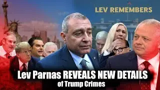 Lev Parnas REVEALS NEW DETAILS on Trump Crimes