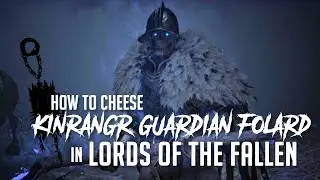 How to Cheese Kinrangr Guardian Folard in Lords of the Fallen (2023) -  (Easy Kill)