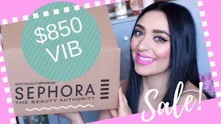 $850 SEPHORA VIB SPRING SALE HAUL 2019