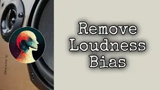 Remove Loudness Bias. Louder is Not Better...