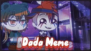 Dada || Gacha Meme || "New" OC's