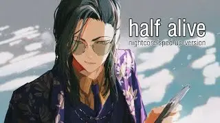 ♪ half alive (nightcore/sped up version)