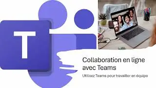 Présentation de la formation Collaborer avec Microsoft Teams